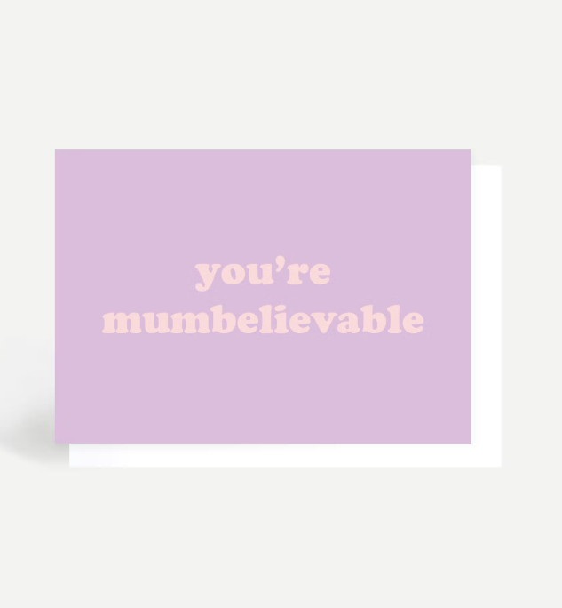 Carte YOU'RE MUMBELIEVABLE